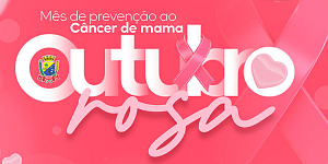 Outubro Rosa, mês de conscientização sobre o Câncer de Mama!